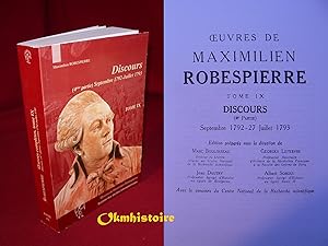 Imagen del vendedor de Oeuvres de Maximilien Robespierre. --------- Volume 9 : Discours. Quatrime partie (septembre 1792 - juillet 1793). Edition prpare sous la direction de Marc Bouloiseau, Jean Dautry, Georges Lefebvre et Albert Soboul, a la venta por Okmhistoire