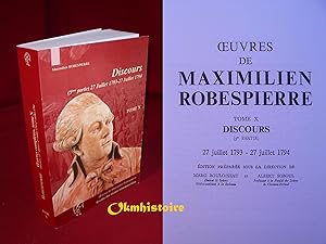 Oeuvres de Maximilien Robespierre. --------- Volume 10 :Discours. Cinquième partie (27 juillet 17...