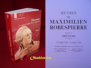 Image du vendeur pour Oeuvres de Maximilien Robespierre. --------- Volume 10 :Discours. Cinquime partie (27 juillet 1793 - 27 juillet 1794). Edition prpare sous la direction de Marc Bouloiseau et Albert Soboul, mis en vente par Okmhistoire