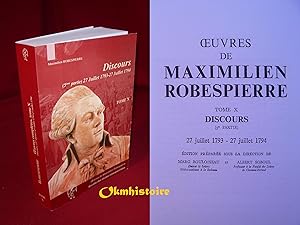 Imagen del vendedor de Oeuvres de Maximilien Robespierre. --------- Volume 10 :Discours. Cinquime partie (27 juillet 1793 - 27 juillet 1794). Edition prpare sous la direction de Marc Bouloiseau et Albert Soboul, a la venta por Okmhistoire