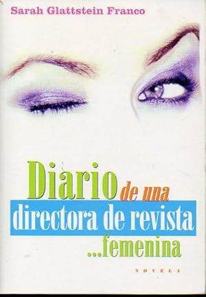 Seller image for DIARIO DE UNA DIRECTORA DE REVISTA. FEMENINA. Novela. 1 edicin. for sale by angeles sancha libros