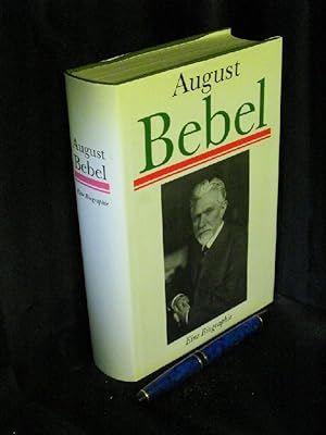 Bild des Verkufers fr August Bebel - Eine Biographie - zum Verkauf von Erlbachbuch Antiquariat