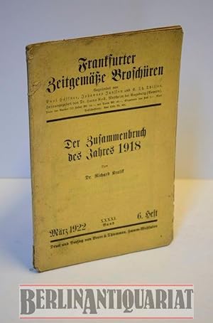 Seller image for Der Zusammenbruch des Jahres 1918. (= Frankfurter Zeitgeme Broschren, Hrsg.: Hans Rost; 41. Band/ Jahrgang, Heft 6.) for sale by BerlinAntiquariat, Karl-Heinz Than