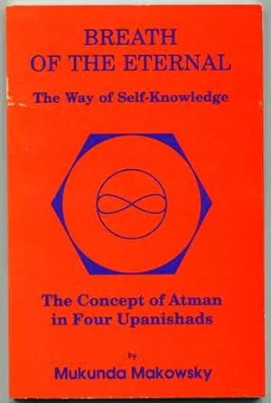 Breath of the Eternal. The Way of Self-Knowledge. The Concept of Atman in Four Upanishads.