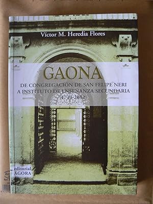 Gaona : de Congregación de San Felipe Neri a Instituto de Enseñanza Secundaria (1739-2002)