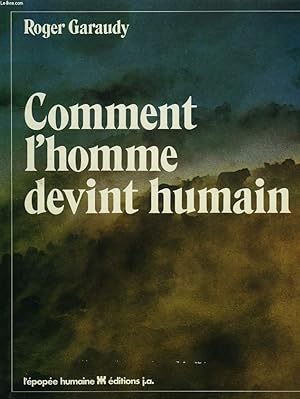 Image du vendeur pour COMMENT L'HOMME DEVINT HUMAIN mis en vente par Le-Livre