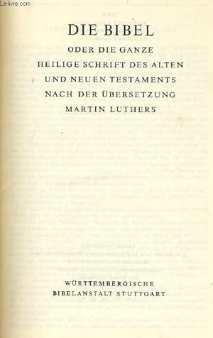 Bild des Verkufers fr DIE BIBEL ODER DIE GANZE HEILIGE SCHRIFT DES ALTEN UND NEUEN TESTAMENTS NACH DER BERSETZUNG MARTIN LUTHERS zum Verkauf von Le-Livre