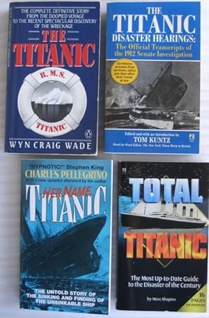Seller image for Titanic (grouping): - The Titanic: End of a Dream; - The Titanic Disaster Herarings: Official Transcripts of the 1912 Senate Investigation; - Her Name, Titanic: Untold Story of the Sinking & Finding of the Unsinkable Ship; - Total Titanic: The Guide for sale by Nessa Books