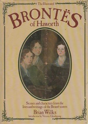 Seller image for THE ILLUSTRATED BRONTES OF HAWORTH. for sale by Black Stump Books And Collectables