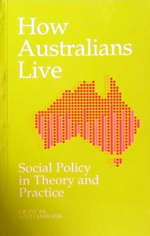Bild des Verkufers fr How Australians Live: Social Policy In Theory And Practice zum Verkauf von Marlowes Books and Music