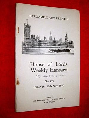 Parliamentary Debates. House of Lords Weekly Hansard. No 771, 10th - 12th Nov 1970. includes Vol ...