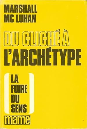 Immagine del venditore per Du cliche a l'archetype. La foire du sens. Accompagne du Dictionnaire des idees recues de Gustave Flaubert venduto da crealivres