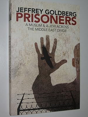 Seller image for Prisoners : A Muslim & A Jew Across The Middle East Divide for sale by Manyhills Books