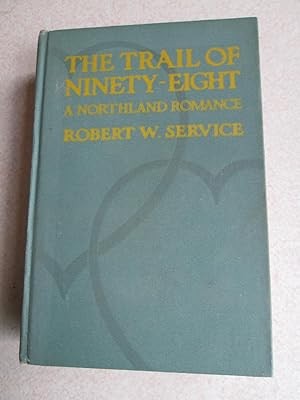Imagen del vendedor de The Trail of Ninety Eight. A Northland Romance a la venta por Buybyebooks