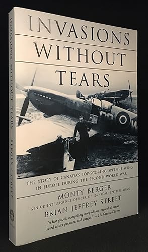 Imagen del vendedor de Invasions without Tears; The Story of Canada's Top-Scoring Spitfire Wing in Europe During the Second World War a la venta por Burton Lysecki Books, ABAC/ILAB