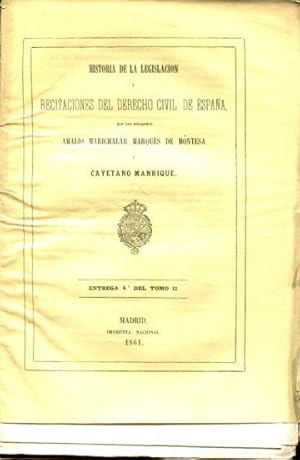 HISTORIA DE LA LEGISLACION Y RECITACIONES DEL DERECHO CIVIL DE ESPAÑA. ENTREGA 4º DEL TOMO II.