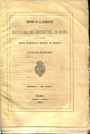 HISTORIA DE LA LEGISLACION Y RECITACIONES DEL DERECHO CIVIL DE ESPAÑA. ENTREGA 3º DEL TOMO I.