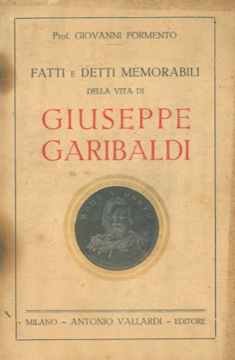 Immagine del venditore per Fatti e detti memorabili della vita di Giuseppe Garibaldi. venduto da Libreria Piani