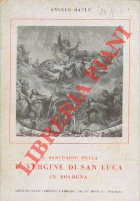 Seller image for Il Santuario della B. Vergine di San Luca in Bologna. for sale by Libreria Piani