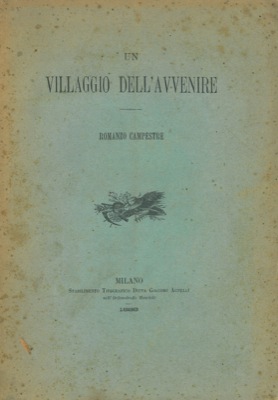 Un villaggio dell'avvenire. Romanzo campestre.