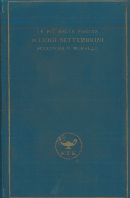 Bild des Verkufers fr Le pi belle pagine di Luigi Settembrini. zum Verkauf von Libreria Piani