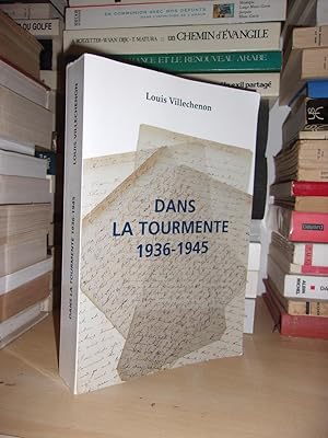 DANS LA TOURMENTE - 1936-1945 : Lettres