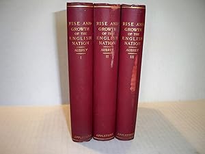 The Rise and Growth of the English Nation (complete in three volumes)