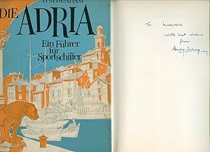 Seller image for Die Adria; Ksten - Hfen - Inseln [The Adriatic Sea Coasts - Ports - Islands] [Signed] for sale by Little Stour Books PBFA Member