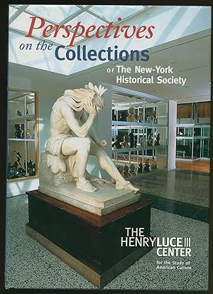 Seller image for Perspectives on the Collections of The New York Historical Society: The Henry Luce III Center for the Study of American Culture for sale by Little Stour Books PBFA Member