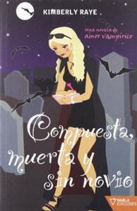 Seller image for COMPUESTA MUERTA Y SIN NOVIO for sale by KALAMO LIBROS, S.L.