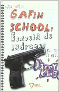 Seller image for GAFIN SCHOOL: ESCUELA DE LADRONES for sale by KALAMO LIBROS, S.L.