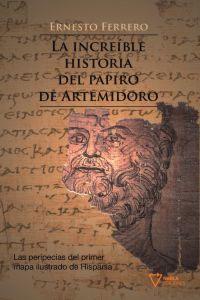Seller image for LA INCREIBLE HISTORIA DEL PAPIRO ARTEMIDORO for sale by KALAMO LIBROS, S.L.