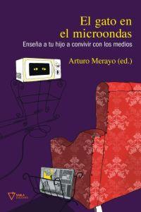Seller image for EL GATO EN EL MICROONDAS: Ensea a tu hijo a convivir con los medios for sale by KALAMO LIBROS, S.L.