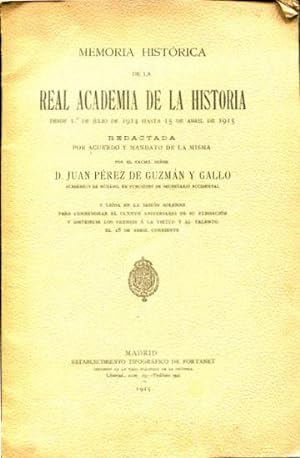 MEMORIA HISTORICA DE LA REAL ACADEMIA DE LA HISTORIA DESDE 1º DE JULIO DE 1914 HASTA 15 DE ABRIL ...