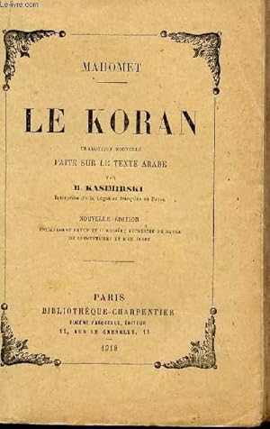 Seller image for LE KORAN - TRADUCTION NOUVELLE FAITE SUR LE TEXTE ARABE PAR M. KASIMIRSKI / NOUVELLE EDITION. for sale by Le-Livre