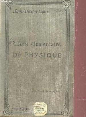 Seller image for COURS ELEMENTAIRE DE PHYSIQUE - CLASSE DE PHILOSOPHIE A ET B. for sale by Le-Livre