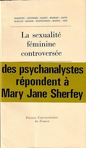 Imagen del vendedor de La sexualit Fminine controverse. Commentaires psychanalytiques sur le livre de Mary-Jane Sherfey Nature et volution de la sexualit fminine. a la venta por ARTLINK