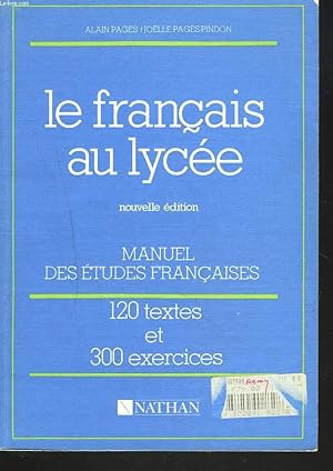 Seller image for LE FRANCAIS AU LYCEE, MANUEL DES ETUDES FRANCAISES , 120 TEXTES ET 300 EXERCICES. for sale by Le-Livre