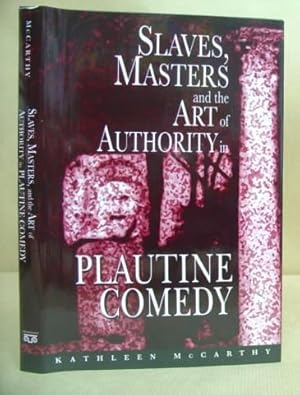 Seller image for Slaves, Masters And The Art Of Authority In Plautine Comedy for sale by Eastleach Books