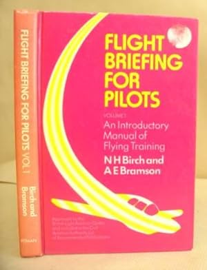 Bild des Verkufers fr Flight Briefing For Pilots Volume 1 - An Introductory Manual Of Flying Training Complete With Air Instruction zum Verkauf von Eastleach Books