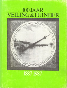 Seller image for 100 Jaar Veiling & Tuinder 1887-1987 for sale by Antiquariaat Parnassos vof