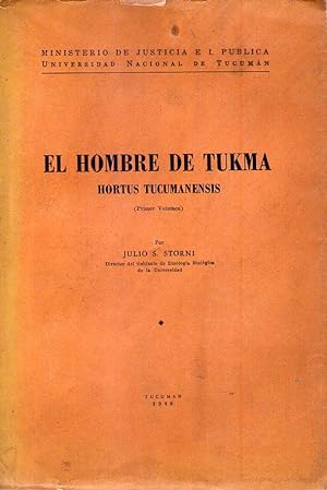 EL HOMBRE DE TUKMA. Hortus tucumanesis. Primer volumen [Firmado / Signed]