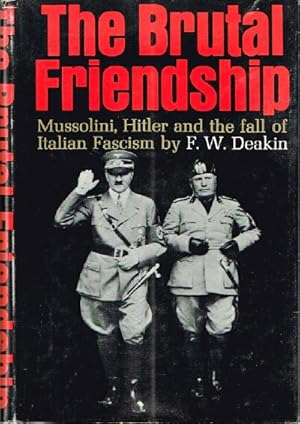 Seller image for The Brutal Friendship: Mussolini, Hitler and the Fall of Italian Fascism for sale by Round Table Books, LLC