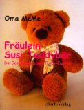 Seller image for Frulein Susi Teddybr. Die Geschichte einer Teddy-Familie for sale by Modernes Antiquariat an der Kyll