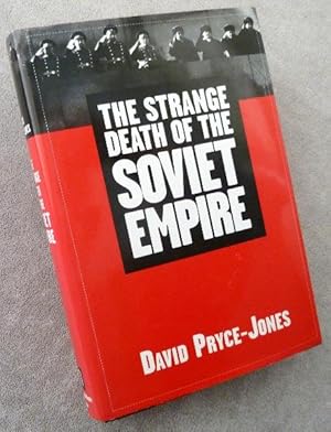 The Strange Death of the Soviet Empire