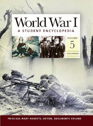World War I: A Student Encyclopedia. Five Volumes