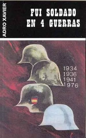 FUI SOLDADO EN CUATRO GUERRAS - 4 -1934 1936 1941 1976