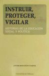 Imagen del vendedor de Instruir, proteger, vigilar: historias de la educacin social y poltica a la venta por AG Library