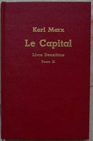 Image du vendeur pour Le Capital. Critique de l'conomie politique. Livre deuxime : le procs de circulation du capital. Tome second. III. La reproduction et la circulation de l'ensemble du capital social. mis en vente par Librairie les mains dans les poches