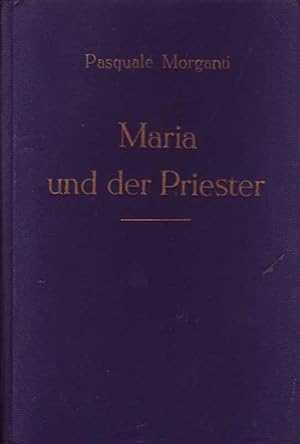Seller image for Maria und der Priester. Vertrauliche Unterredung in Geist und Sprache der Heiligen Schrift. for sale by Online-Buchversand  Die Eule